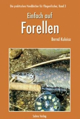 Einfach auf Forellen von Bernd Kuleisa, SALMO VERLAG
